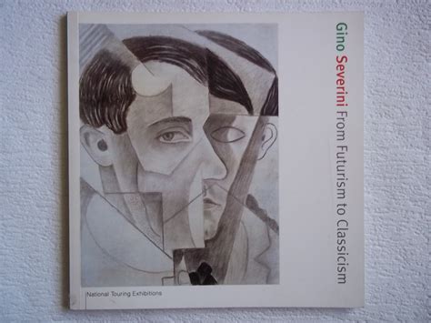 Gino Severini From Futurism To Classicism De Simonetta Fraquelli