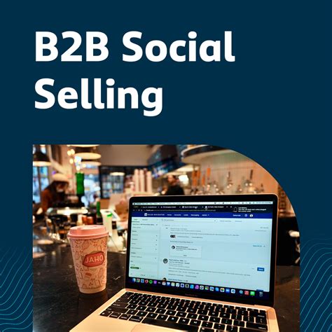 How to Use Social Selling to Boost Your B2B Business