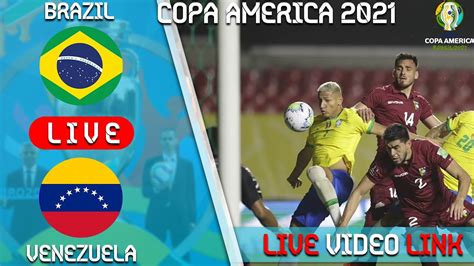 Brazil Vs Venezuela Live HEAD TO HEAD COPA AMERICA 2021 Opening