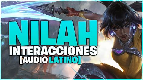 Nilah Voces E Interacciones Especiales Audio Latino Lol Youtube