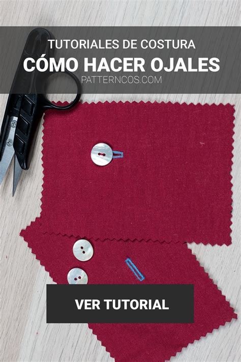 Tutorial para hacer ojales con tu máquina de coser Descubre qué