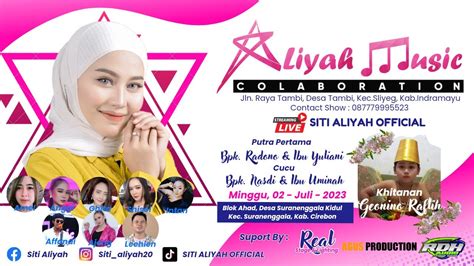 LIVE ALIYAH MUSIC COLABORATION SITI ALIYAH MINGGU 02 JULI 2023 I