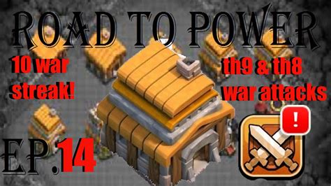 Clash Of Clans Road To Power Ep14 Overview Of 10th War Win Streak