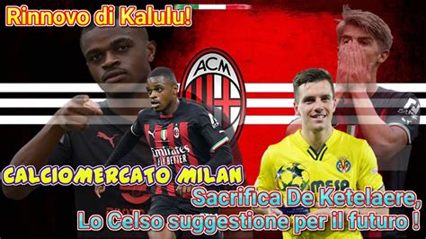 Calciomercato Milan Sacrifica De Ketelaere Lo Celso Suggestione Per