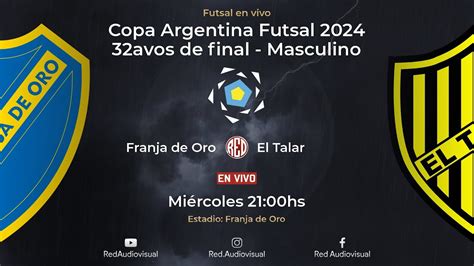 Franja De Oro Vs El Talar Avos Final Copa Argentina Futsal Afa