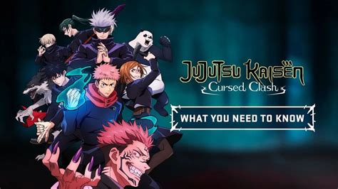 Everything You Need To Know About Jujutsu Kaisen Cursed Clash