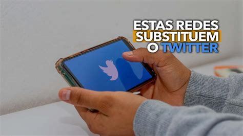 6 Redes Sociais Que Podem Substituir O Twitter Você Já Usa Alguma Delas