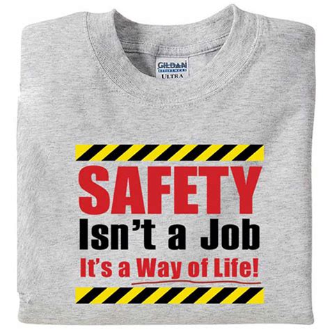 Apparel And Accessories T Shirts Safety Isnt A Job T Shirt