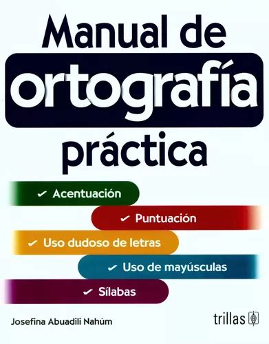 Manual De Ortograf A Pr Ctica Josefina Abuadili Trillas