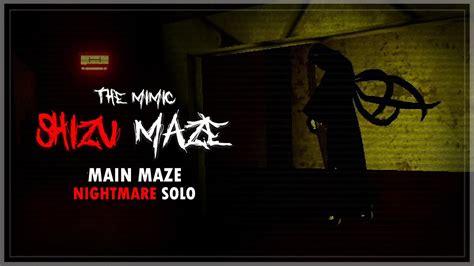 The Mimic Shizu Maze Main Maze Nightmare Solo Full Walkthrough