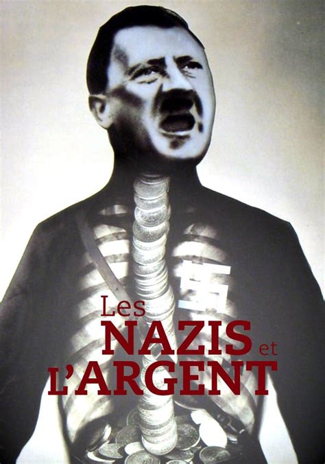 Les Nazis et l Argent au cœur du IIIe Reich en streaming