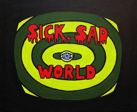 Sick Sad World By Hani Filth On Deviantart