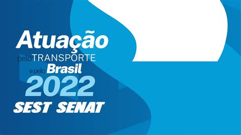 Sest Senat Atua O Pelo Transporte E Pelo Brasil Youtube