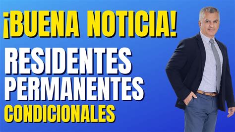 ¡buena Noticia Extienden Estatus Para Residentes Permanentes Condicionales Por 48 Meses Youtube