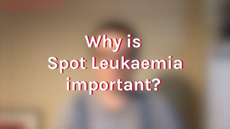 Why Is Spot Leukaemia Important Youtube