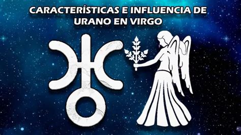 Caracter Sticas E Influencia De Urano En Virgo El Derecho Online