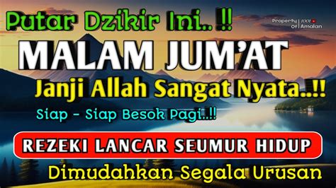 HANYA MALAM INI DZIKIR MUSTAJAB MALAM JUMAT INSYA ALLAH REZEKI MENGALIR