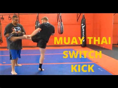 How To Do A Switch Kick In Muay Thai Youtube