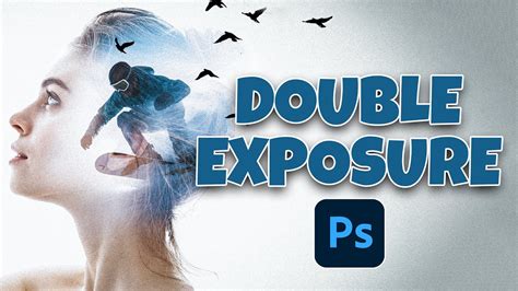 How To Create Double Exposure In Photoshop Youtube