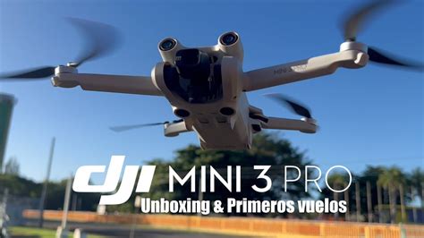 Dji Mini 3 Pro Unboxing Y Primeros Vuelos Youtube