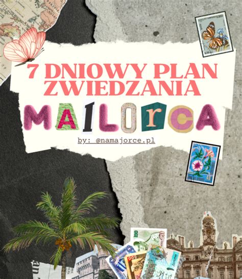 7 Dniowy Plan Zwiedzania Majorki NaMajorce Pl