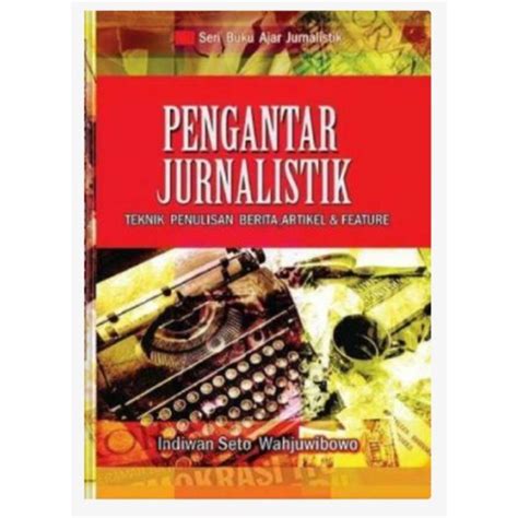 Jual Pengantar Jurnalistik By Indiwan Seto Shopee Indonesia