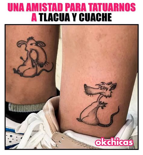 Una Amistad Para Tatuarnos A Tlacua Y Cuache Memes