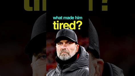 What Made J Rgen Klopp So Tired Premierleague Liverpool Youtube