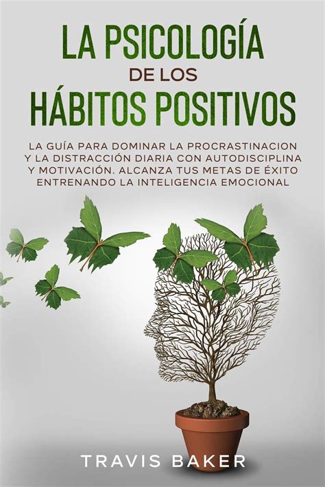 Buy La PsicologÍa De Los HÁbitos Positivos La Guía Para Dominar La