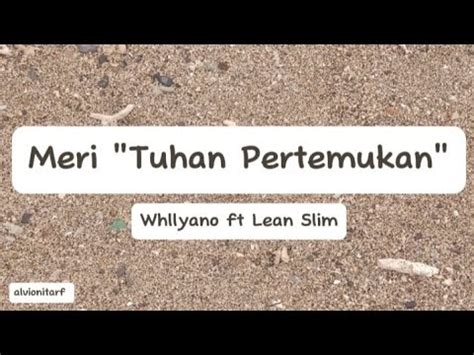 Meri Tuhan Pertemukan Whllyano Ft Lean Slim Lirik Lagu Youtube