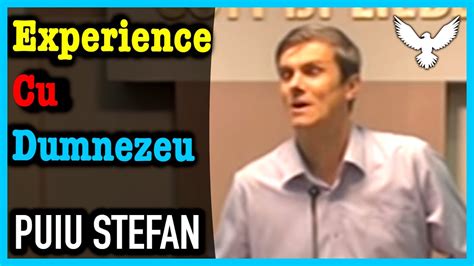 Puiu Stefan De La Hunedoara Experience Cu Dumnezeu Youtube