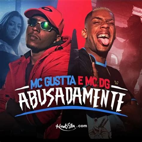 Mc Gustta E Mc Dg Abusadamente Funk Sua M Sica