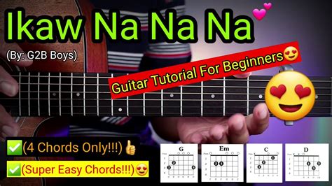 Ikaw Na Na Na G2b Boys Super Easy Chords😍 Guitar Tutorial Songs