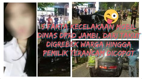 5 Fakta Kecelakaan Mobil Dinas DPRD Jambi Dari Takut Digrebek Warga