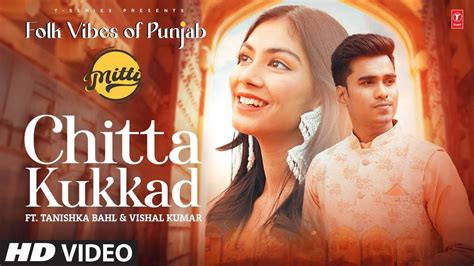 Discover The New Punjabi Music Video For Chitta Kukkad By Tanishka Bahl