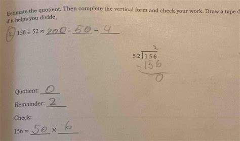 Solved Estimate The Quotient Then Complete The Vertical Form And