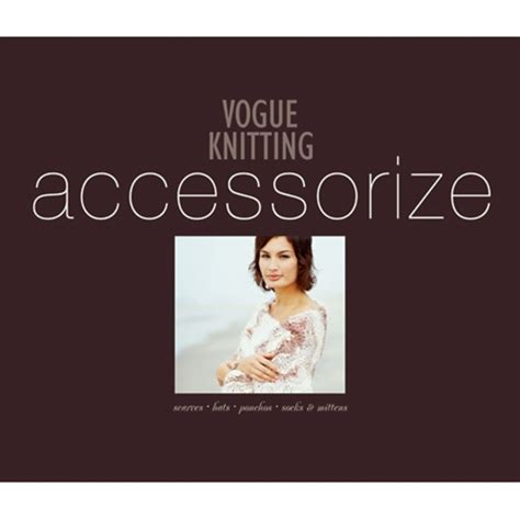 Vogue Knitting Accessorize Scarves Hats Ponchos Socks And Mittens