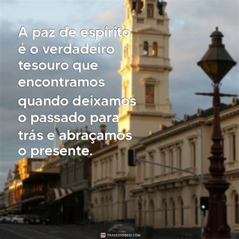 Paz De Espírito Frases - Frases Inspiradoras para Cultivar a Paz de Espírito - Frases do Bem