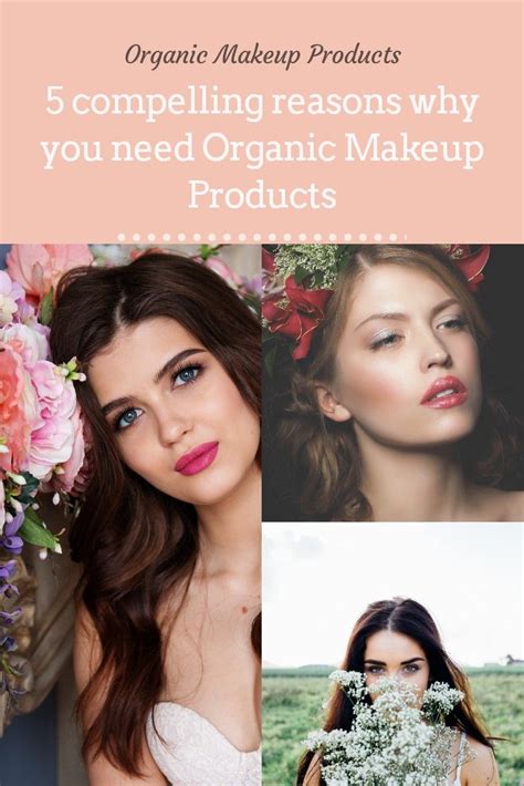 5 Compelling Reasons Why You Need Organic Makeup Products Organic Makeup Beauty Beauty Hacks