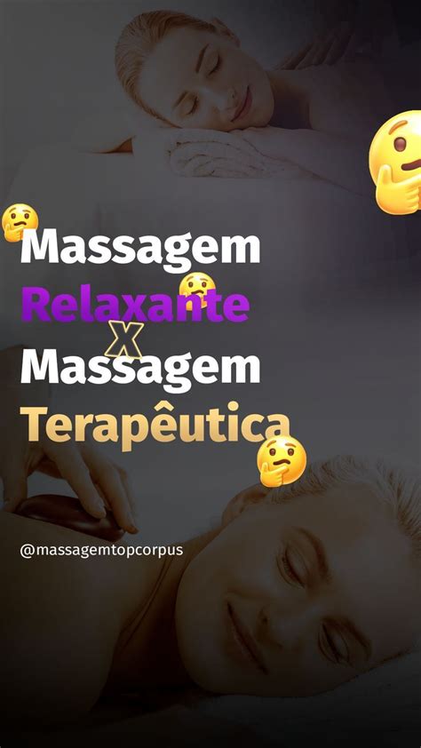 Massagem Relaxante X Massagem Terapêutica Massagem Terapêutica Massagem Relaxante Massagem