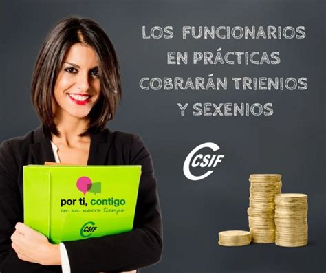 Csif Los Funcionarios En Pr Cticas Cobrar N Trienios Y Sexenios