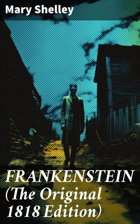 Frankenstein The Original 1818 Edition Ebook Mary Shelley