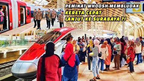 Whoosh Sukses Lanjut Kereta Cepat Jakarta Surabaya Jam Peminat