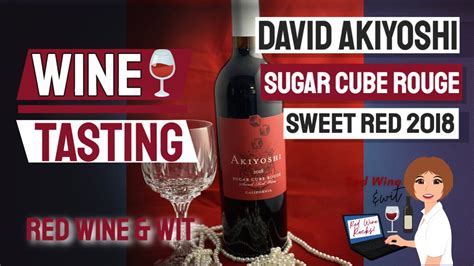 Wine Tasting David Akiyoshi Sugar Cube Rouge 2018 YouTube