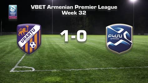 Urartu BKMA 1 0 Vbet Armenian Premier League 2021 22 Week 32 YouTube