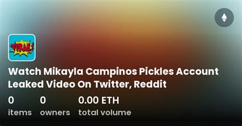 Watch Mikayla Campinos Pickles Account Leaked Video On Twitter Reddit