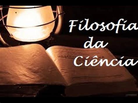 Epistemologia Filosofia Da Ci Ncia Aula O Que Ci Ncia Youtube