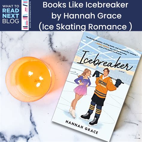 8 Books Like Icebreaker By Hannah Grace Figure Skating Romances — What To Read Next