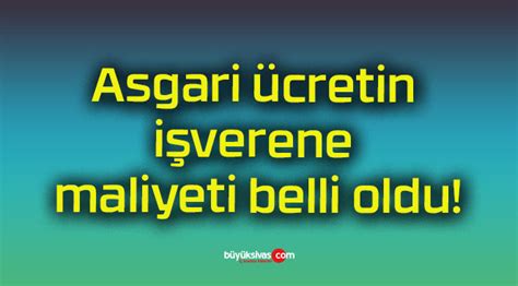 Asgari Cretin I Verene Maliyeti Belli Oldu B Y K Sivas Haber Sivas