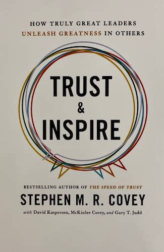 Trust And Inspire How Truly Great Leaders Unleash Greatness In Others